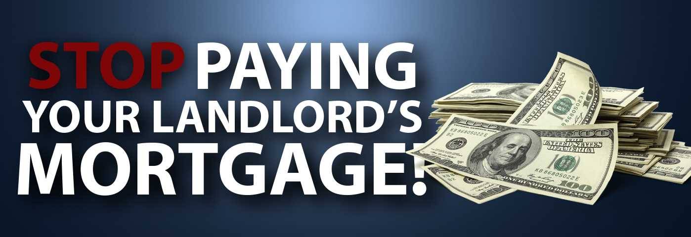 Don't Pay Another Cent in Rent to Your Landlord Before You Read This FREE Special Report